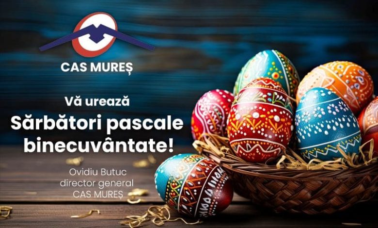 cas-mures-va-ureaza-sarbatori-pascale-binecuvantate!