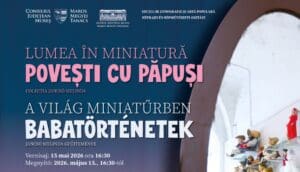 „lumea-in-miniatura-povesti-cu-papusi.-colectia-jancso-melinda”-o-noua-expozitie-la-muzeul-judetean-mures