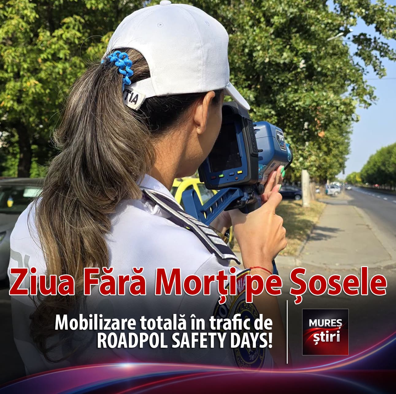 ziua-fara-morti-pe-sosele!-oprirea-tragediilor:-politia-mures,-mobilizare-totala-in-trafic-de-roadpol-safety-days!